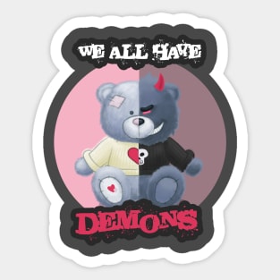 We all nave demons Sticker